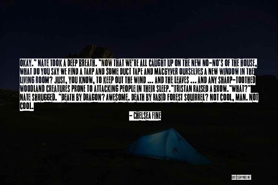 Leaves The Room Quotes By Chelsea Fine Leaves The Room Quotes By Chelsea Fine