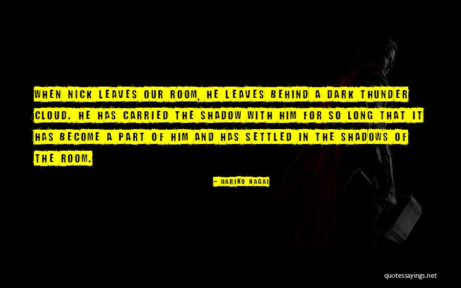 Leaves The Room Quotes By Mariko Nagai Leaves The Room Quotes By Mariko Nagai
