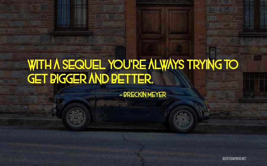 Leavesden Green Quotes By Breckin Meyer Leavesden Green Quotes By Breckin Meyer