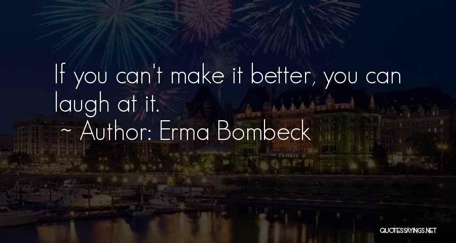 Leavestrom Quotes By Erma Bombeck