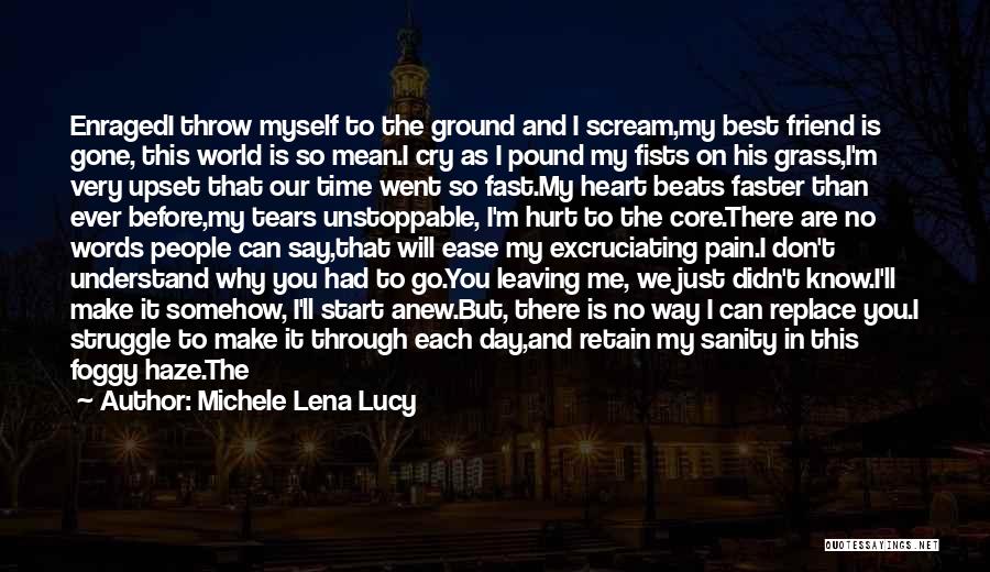 Leaving A Best Friend Quotes By Michele Lena Lucy
