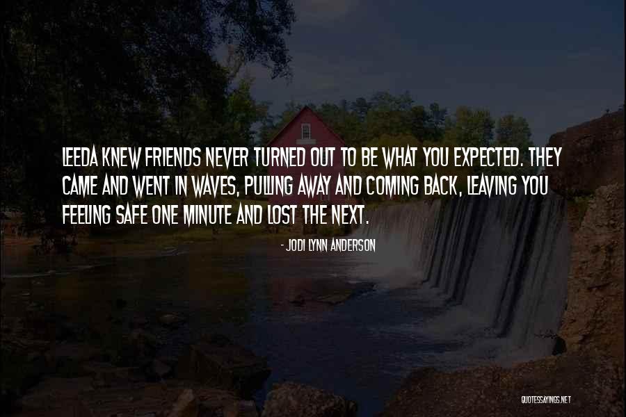 Leaving A Friendship Quotes By Jodi Lynn Anderson Leaving A Friendship Quotes By Jodi Lynn Anderson