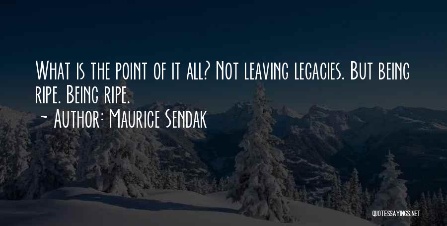 Leaving A Legacy Quotes By Maurice Sendak