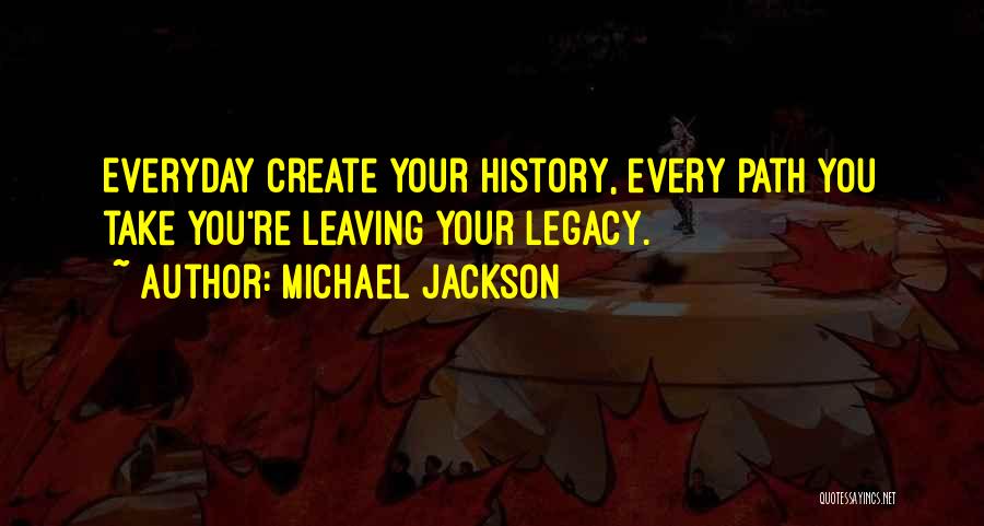 Leaving A Legacy Quotes By Michael Jackson