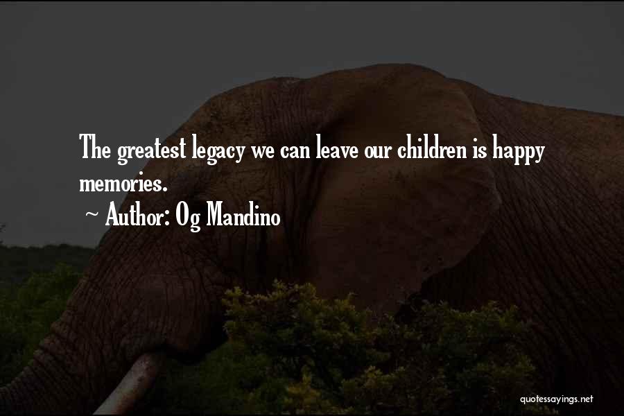 Leaving A Legacy Quotes By Og Mandino