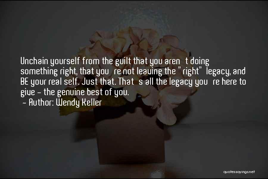 Leaving A Legacy Quotes By Wendy Keller