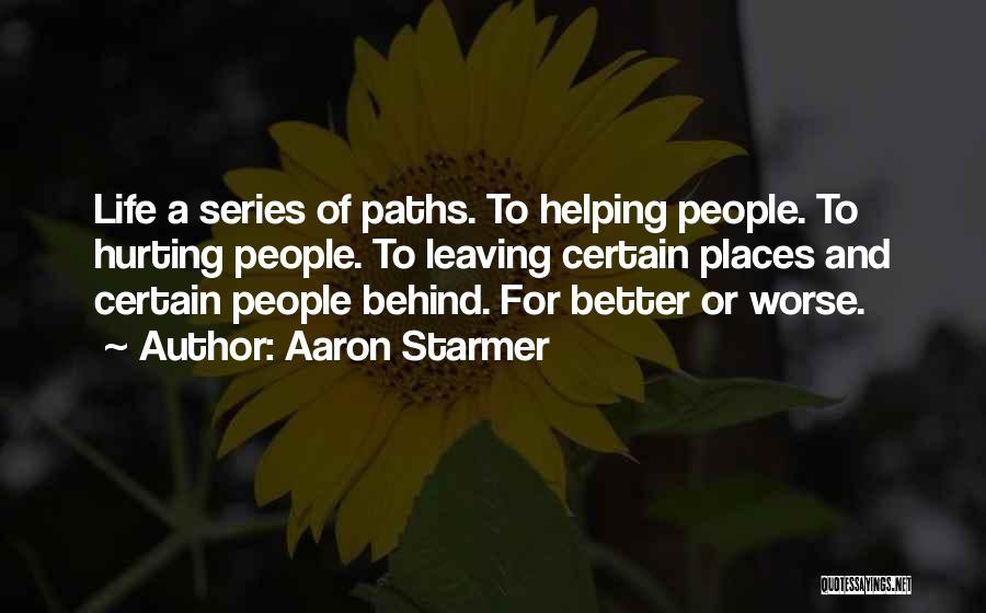 Leaving A Life Behind Quotes By Aaron Starmer