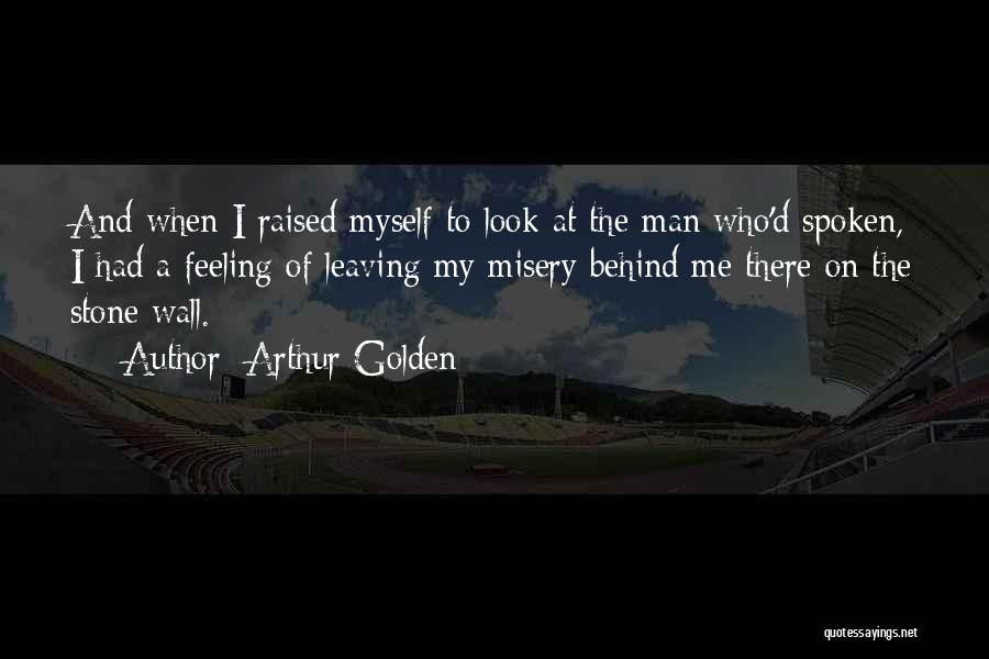 Leaving A Life Behind Quotes By Arthur Golden