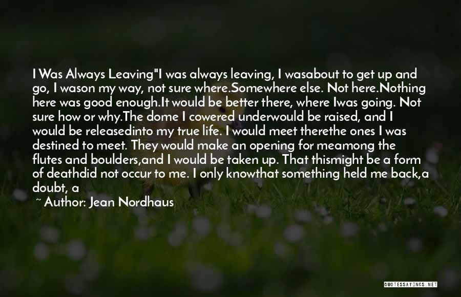 Leaving A Life Behind Quotes By Jean Nordhaus