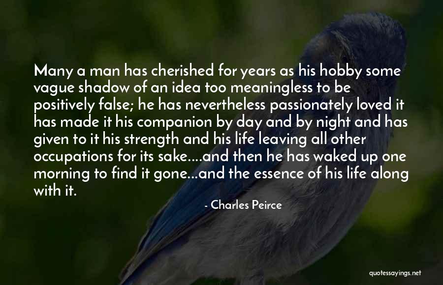 Leaving A Man Quotes By Charles Peirce Leaving A Man Quotes By Charles Peirce