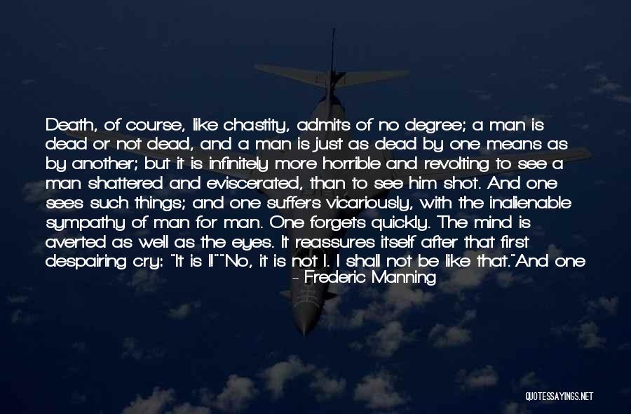 Leaving A Man Quotes By Frederic Manning Leaving A Man Quotes By Frederic Manning