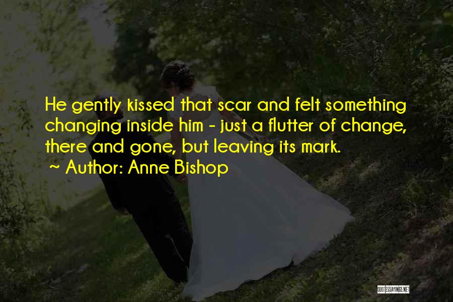 Leaving A Mark Quotes By Anne Bishop