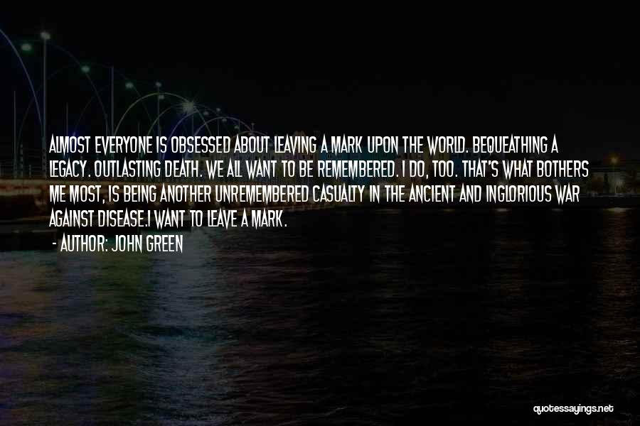 Leaving A Mark Quotes By John Green