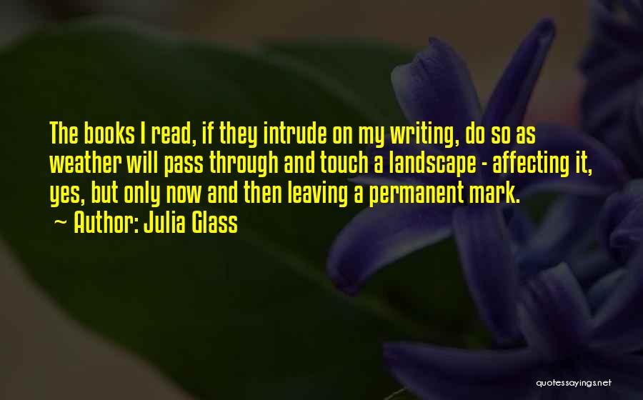 Leaving A Mark Quotes By Julia Glass
