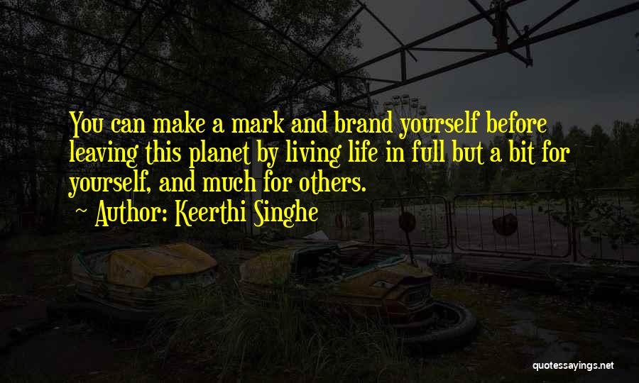 Leaving A Mark Quotes By Keerthi Singhe