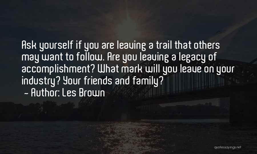 Leaving A Mark Quotes By Les Brown