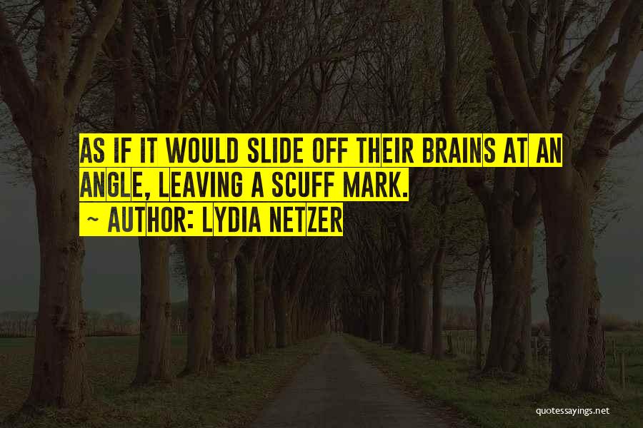 Leaving A Mark Quotes By Lydia Netzer