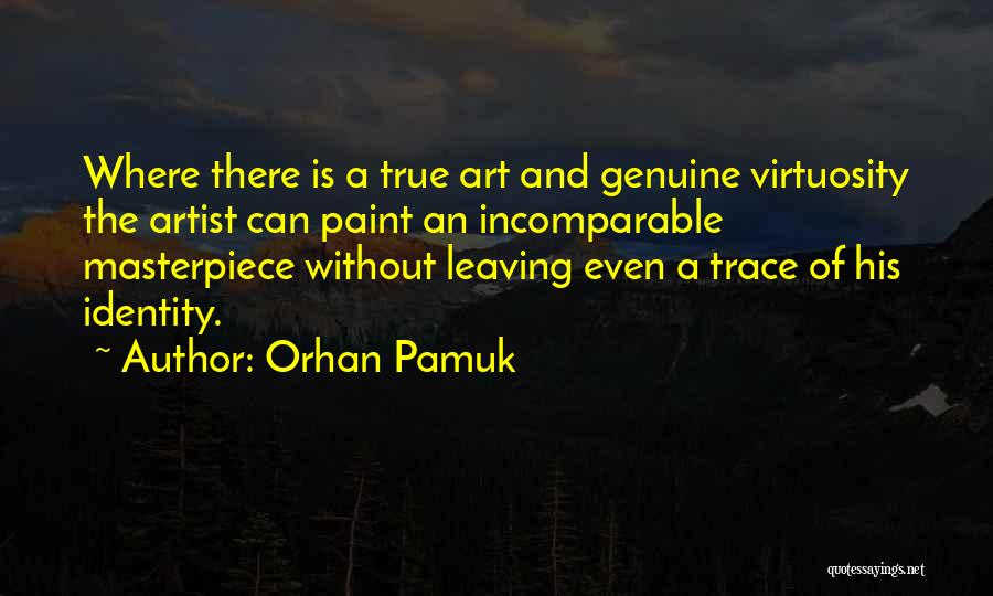 Leaving A Trace Quotes By Orhan Pamuk