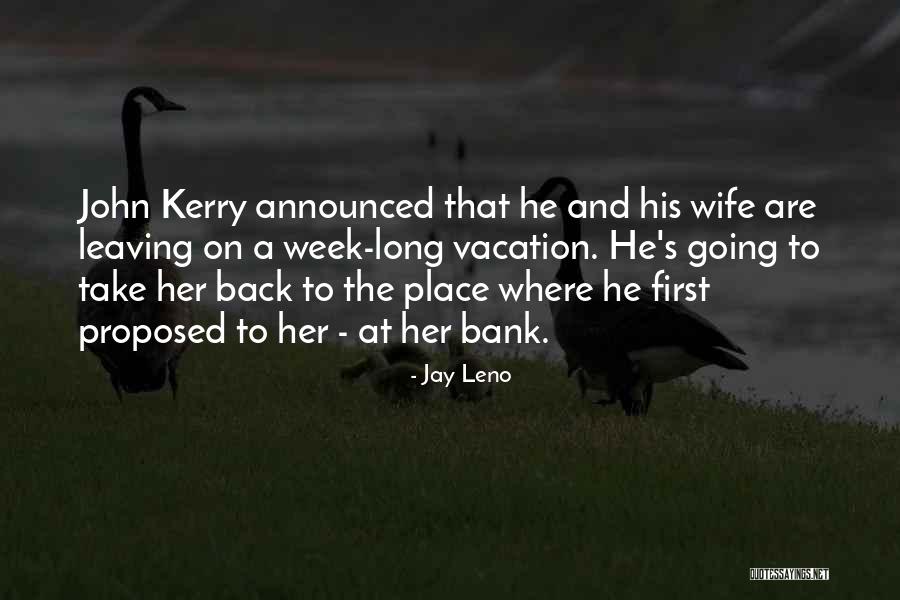 Leaving A Vacation Quotes By Jay Leno