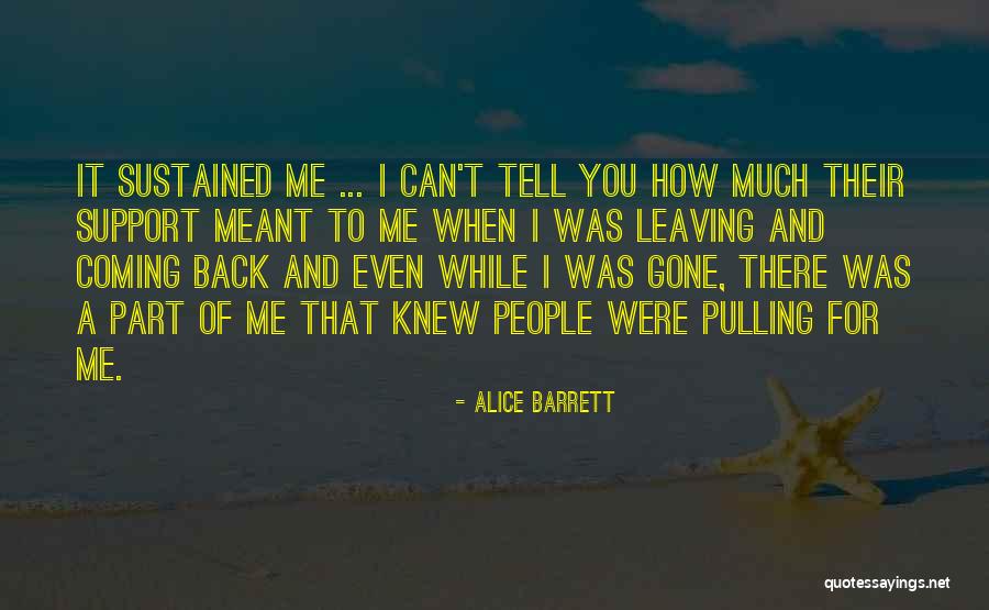 Leaving And Coming Back Quotes By Alice Barrett