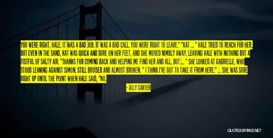 Leaving And Coming Back Quotes By Ally Carter Leaving And Coming Back Quotes By Ally Carter