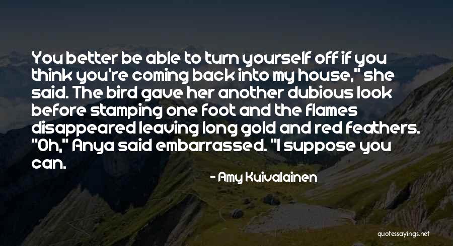 Leaving And Coming Back Quotes By Amy Kuivalainen Leaving And Coming Back Quotes By Amy Kuivalainen