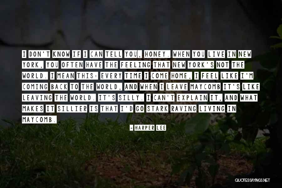 Leaving And Coming Back Quotes By Harper Lee Leaving And Coming Back Quotes By Harper Lee