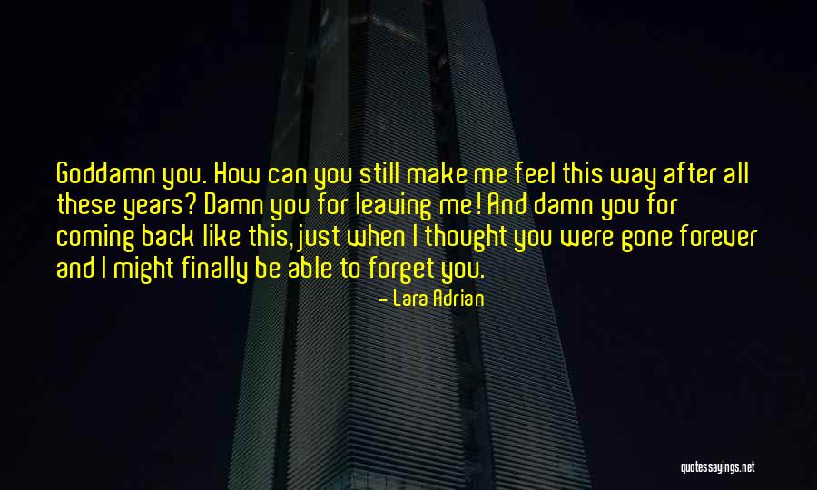 Leaving And Coming Back Quotes By Lara Adrian Leaving And Coming Back Quotes By Lara Adrian