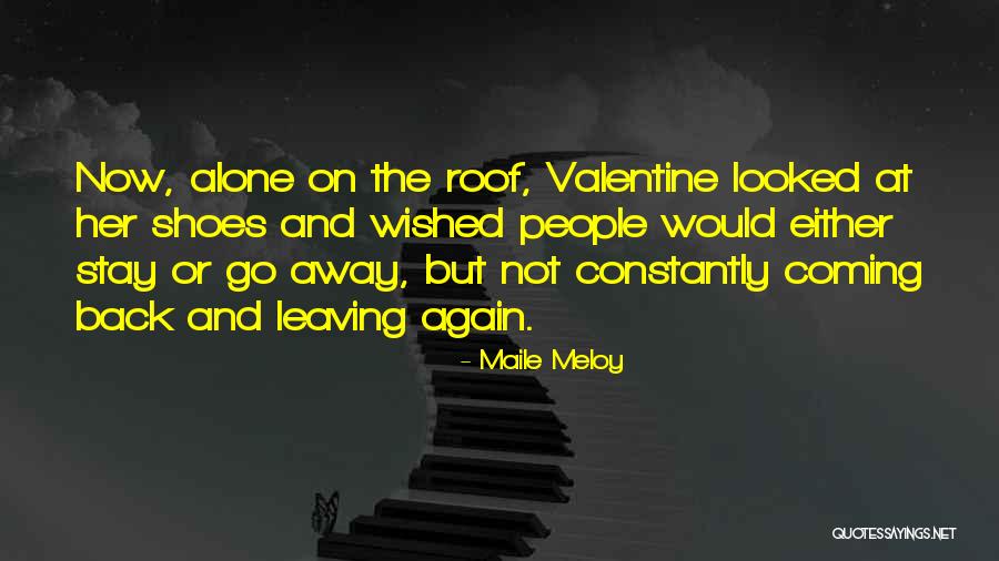 Leaving And Coming Back Quotes By Maile Meloy Leaving And Coming Back Quotes By Maile Meloy