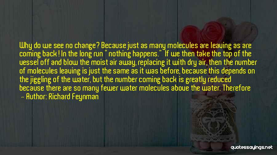 Leaving And Coming Back Quotes By Richard Feynman