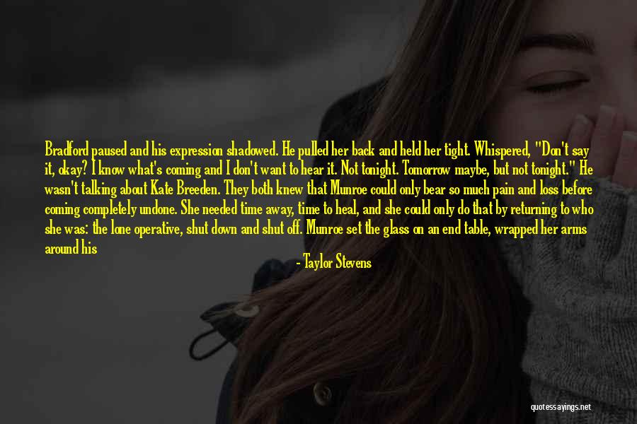 Leaving And Coming Back Quotes By Taylor Stevens Leaving And Coming Back Quotes By Taylor Stevens