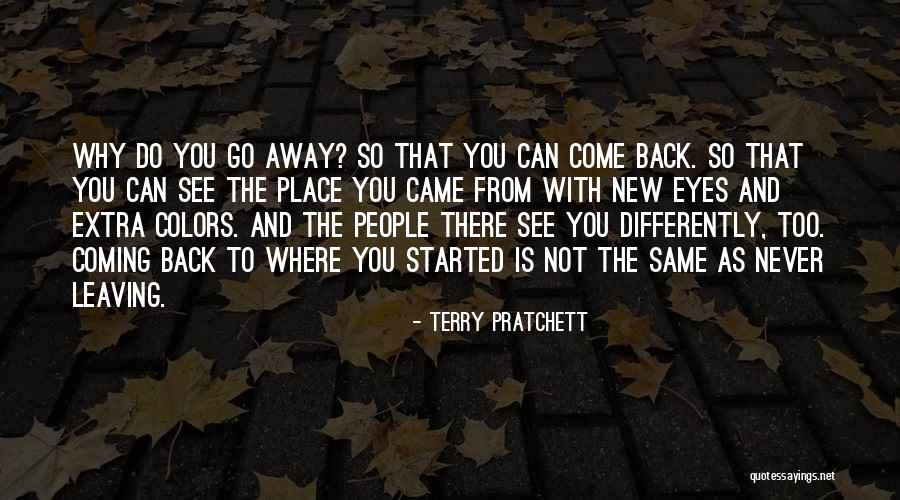 Leaving And Coming Back Quotes By Terry Pratchett Leaving And Coming Back Quotes By Terry Pratchett