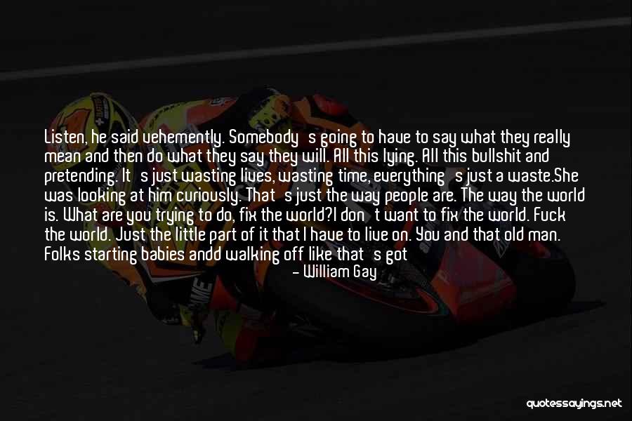 Leaving And Coming Back Quotes By William Gay Leaving And Coming Back Quotes By William Gay