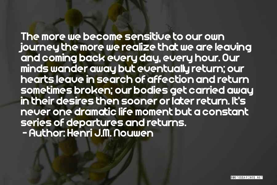 Leaving And Not Coming Back Quotes By Henri J.M. Nouwen