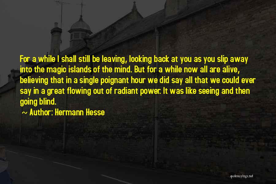 Leaving And Not Looking Back Quotes By Hermann Hesse