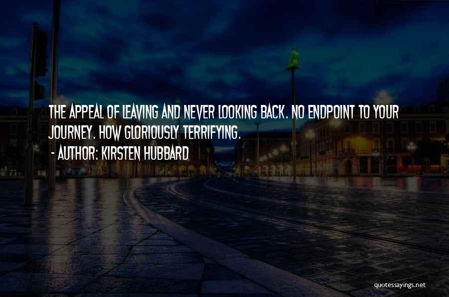 Leaving And Not Looking Back Quotes By Kirsten Hubbard