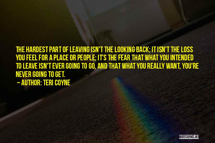 Leaving And Not Looking Back Quotes By Teri Coyne