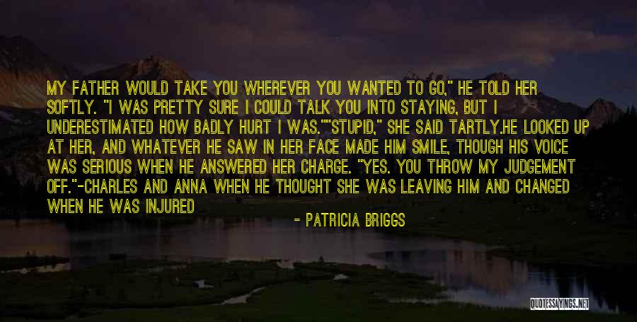 Leaving And Staying Quotes By Patricia Briggs Leaving And Staying Quotes By Patricia Briggs
