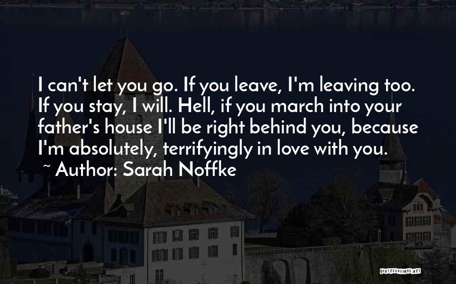 Leaving Because I Love You Quotes By Sarah Noffke