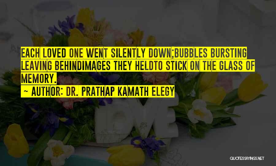 Leaving Behind Quotes By Dr. Prathap Kamath Elegy