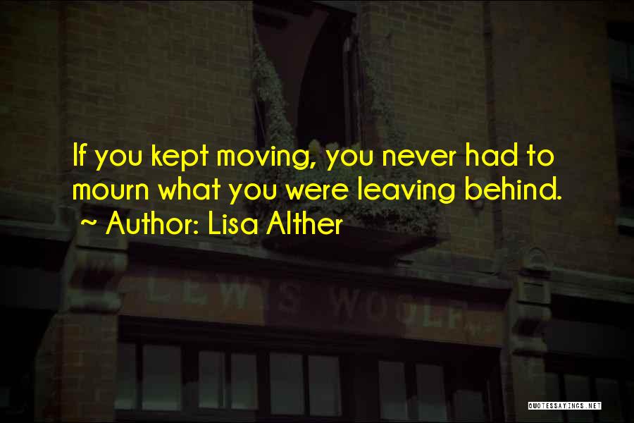 Leaving Behind Quotes By Lisa Alther