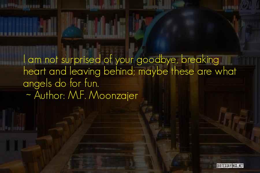 Leaving Behind Quotes By M.F. Moonzajer