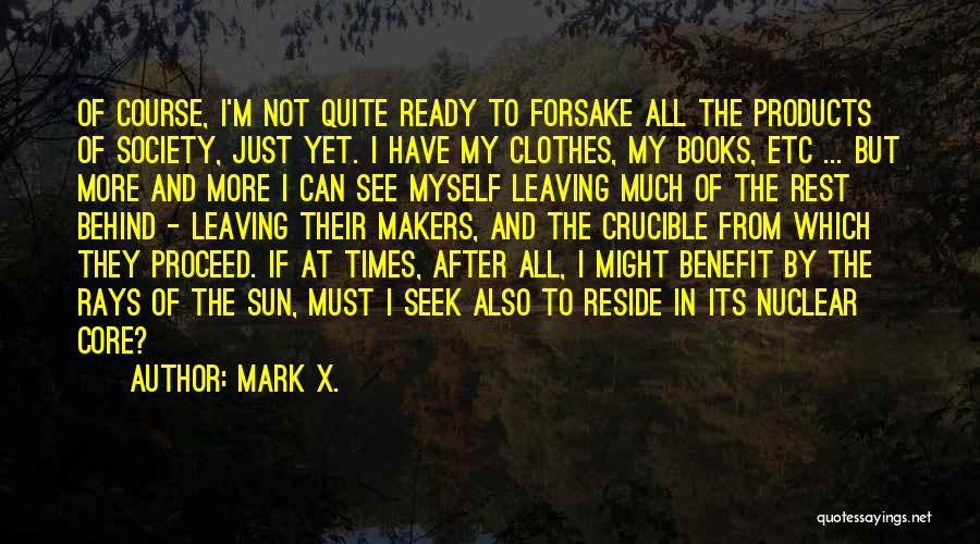 Leaving Behind Quotes By Mark X.