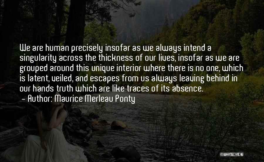 Leaving Behind Quotes By Maurice Merleau Ponty