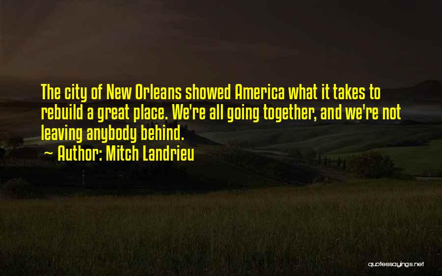 Leaving Behind Quotes By Mitch Landrieu