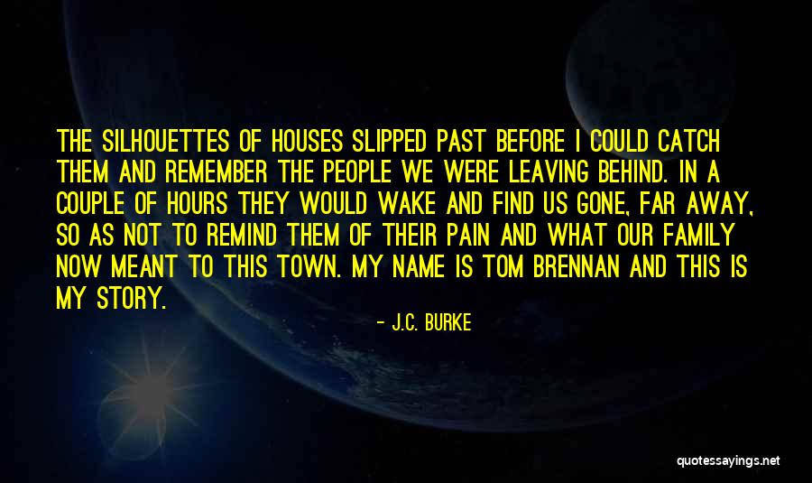 Leaving Behind The Past Quotes By J.C. Burke