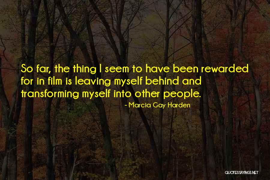 Leaving Behind The Past Quotes By Marcia Gay Harden