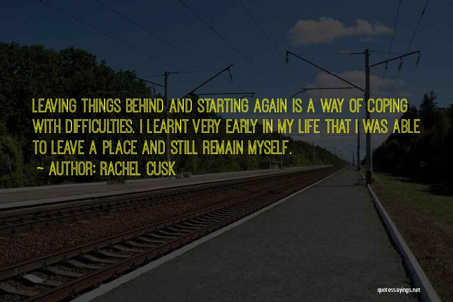 Leaving Behind The Past Quotes By Rachel Cusk
