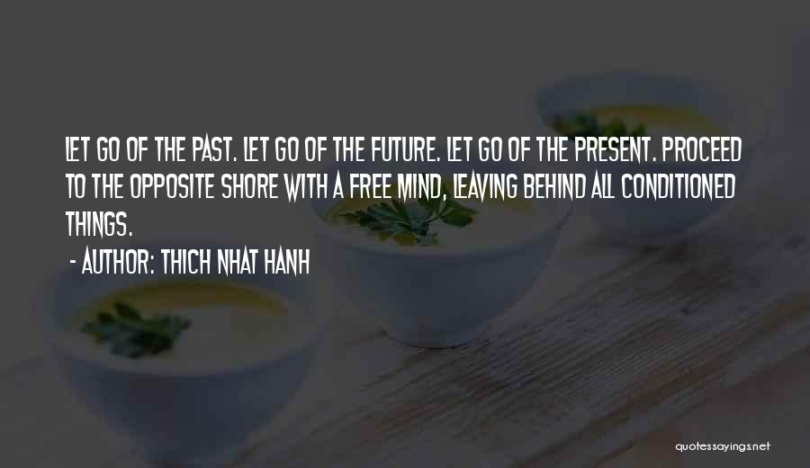 Leaving Behind The Past Quotes By Thich Nhat Hanh