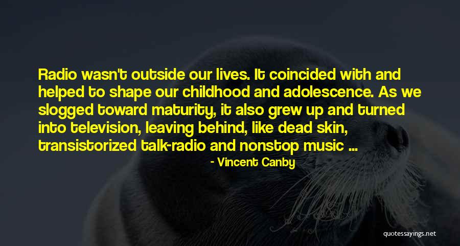 Leaving Childhood Behind Quotes By Vincent Canby Leaving Childhood Behind Quotes By Vincent Canby